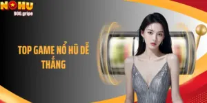 Top Game Nổ Hũ Dễ Thắng Không Nên Bỏ Lỡ Trong Năm 2025